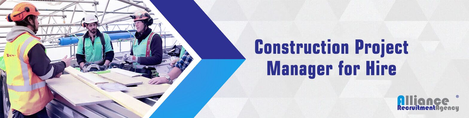 Construction Project Managers For Hire