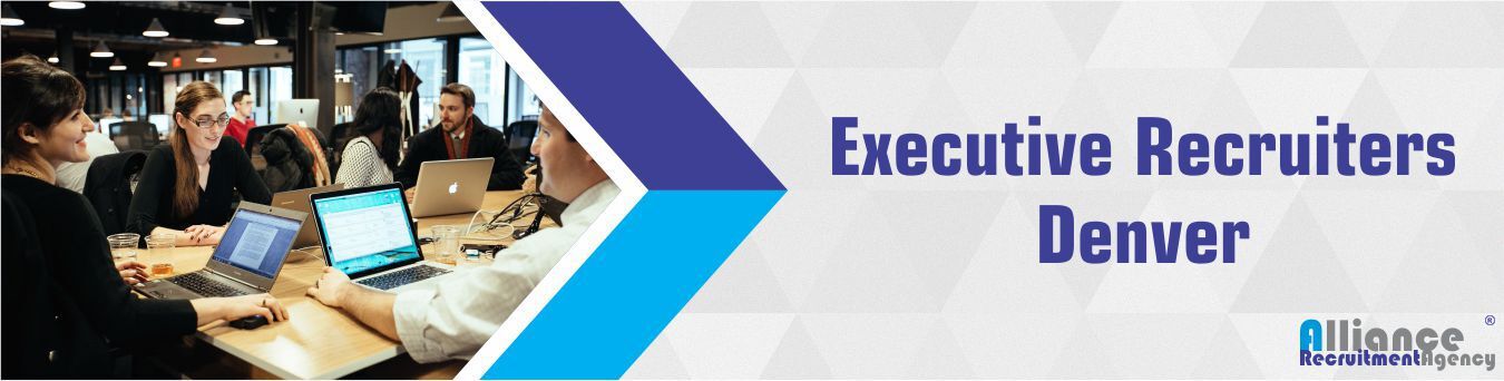 Executive Recruiters Denver - Alliance Recruitment Agency